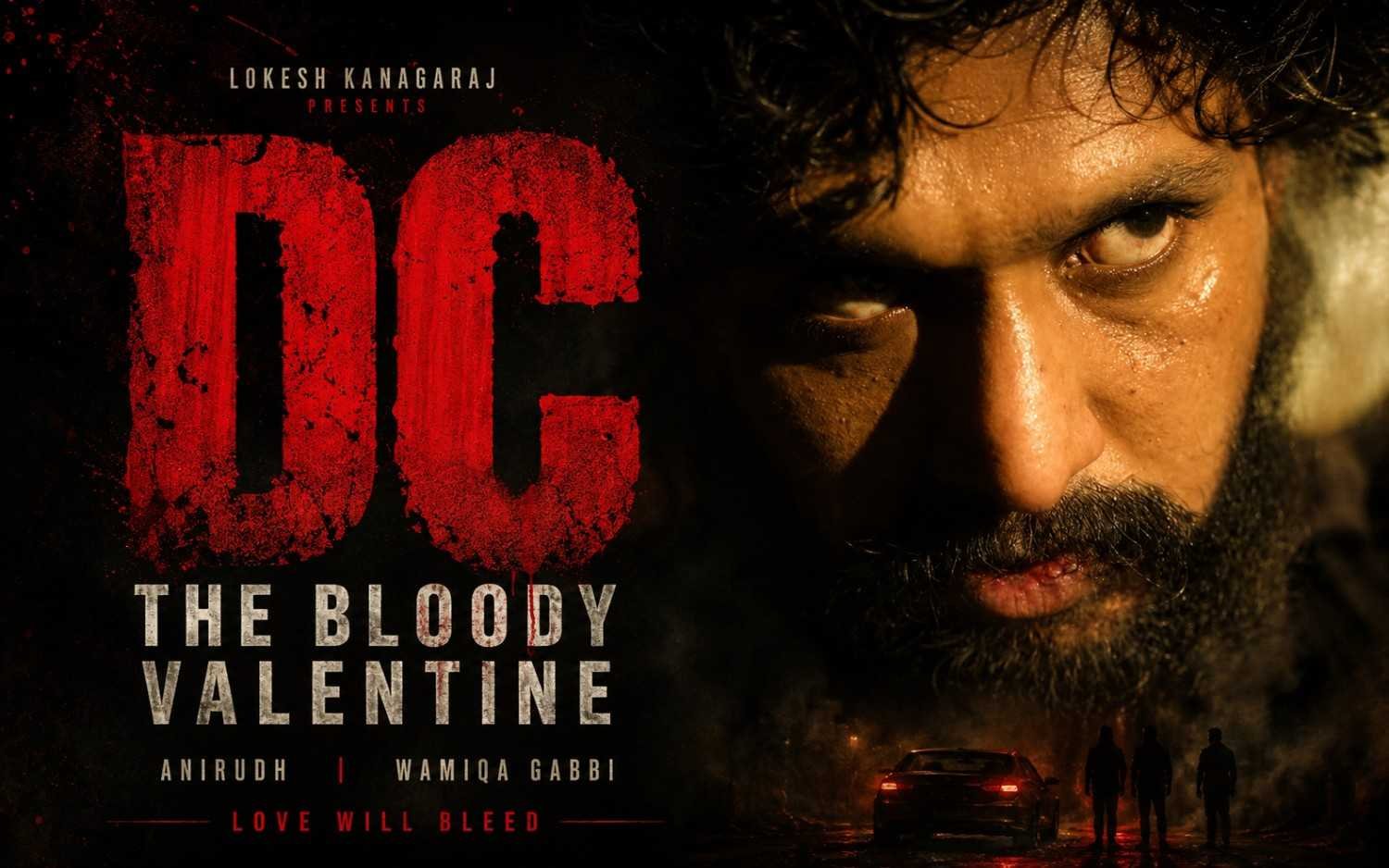 DC The Bloody Valentine (Movie) Lokesh Kanagaraj | Anirudh | Wamiqa Gabbi