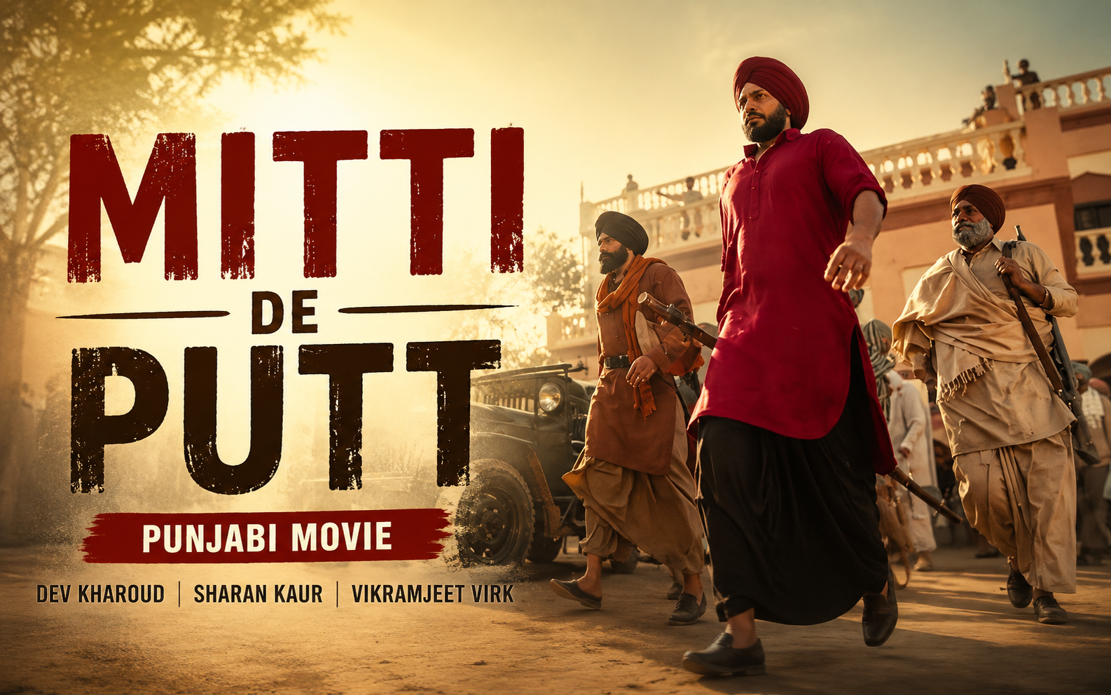 Mitti De Putt | Punjabi Movie | Dev Kharoud | Sharan Kaur | Vikramjeet Virk Use this Image and create a simple thumbnail image 1200/750 pixels