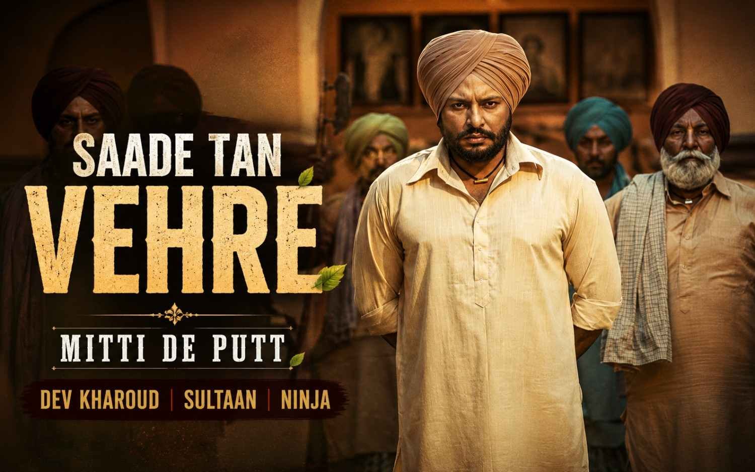 Saade Tan Vehre | Mitti De Putt | Dev Kharoud | Sultaan | Ninja