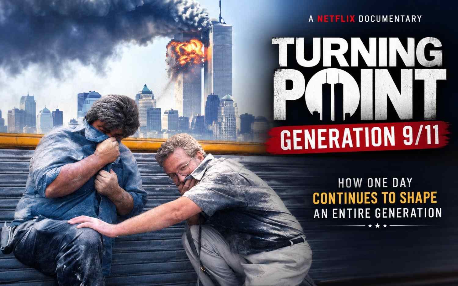 Turning Point: Generation 9/11 (Netflix) How One Day Continues to Shape an Entire Generation
