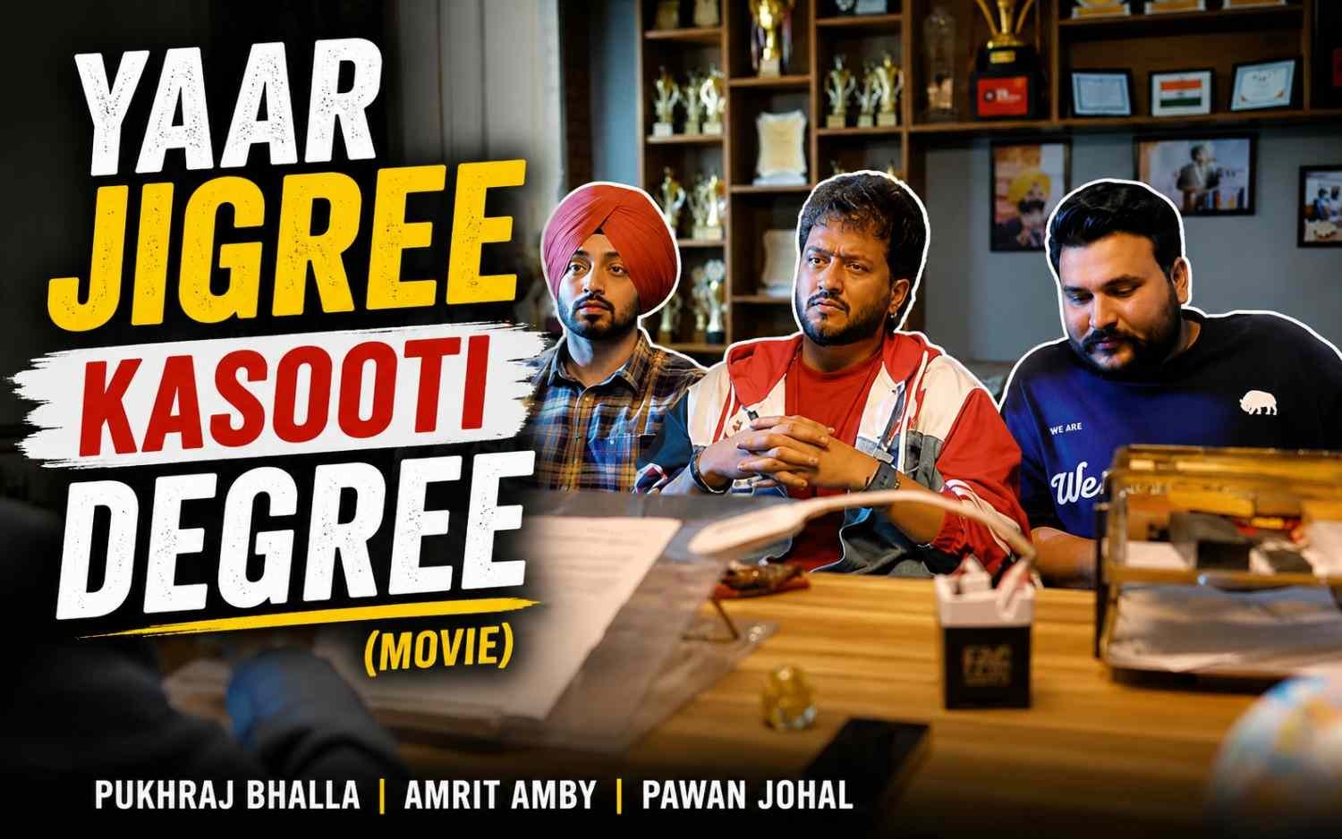 Yaar Jigree Kasooti Degree (Movie) | Pukhraj Bhalla | Amrit Amby | Pawan Johal