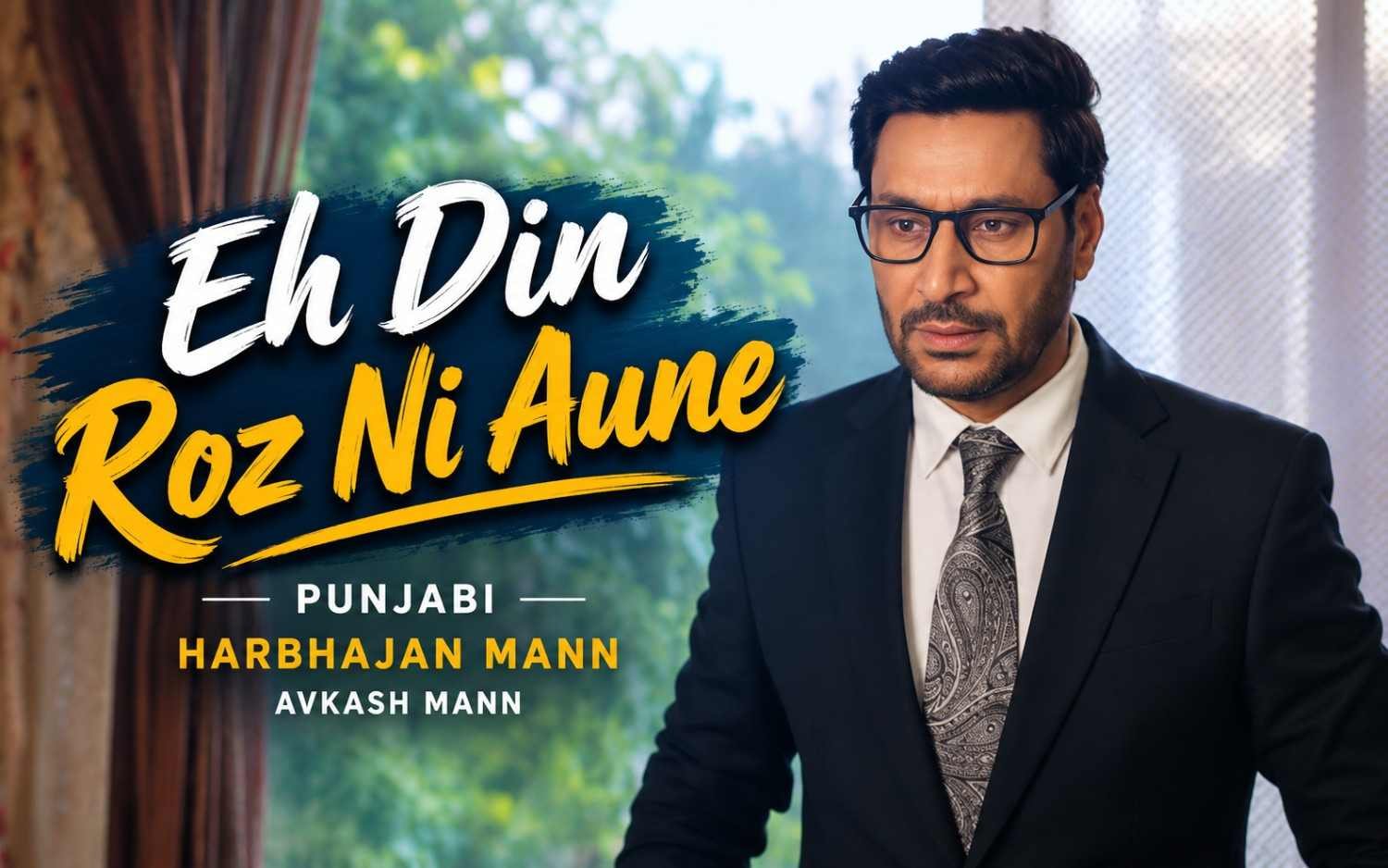 Eh Din Roz Ni Aune- Punjabi | Harbhajan Mann | Avkash Mann