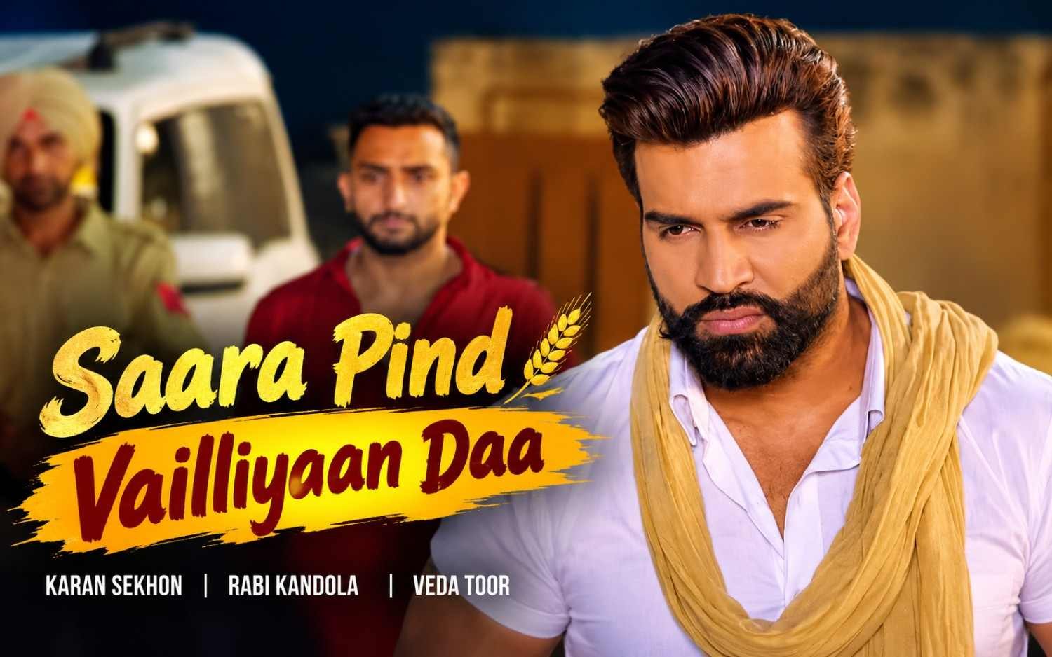 Saara Pind Vailliyaan Daa (Punjabi) | Karan Sekhon | Rabi Kandola | Veda Toor