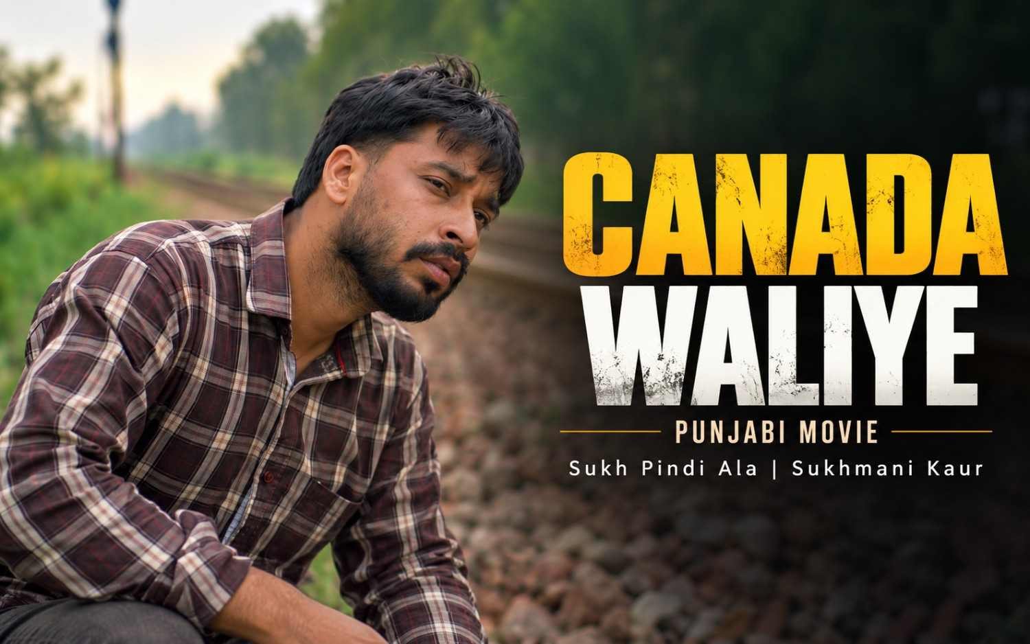 CANADA WALIYE - Punjabi Movie | Sukh Pindi Ala | Sukhmani Kaur