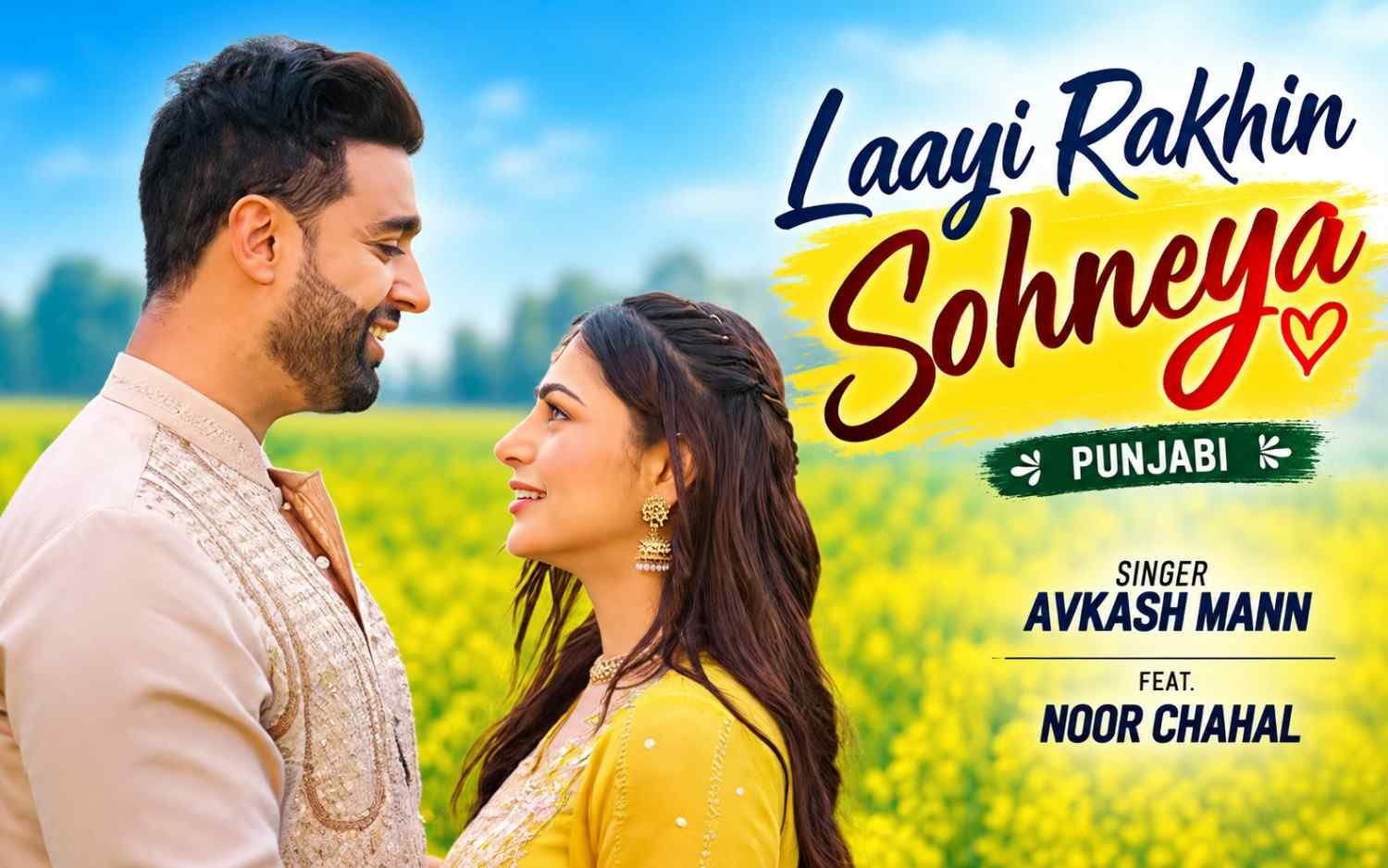 Laayi Rakhin Sohneya - Punjabi | Avkash Mann | Noor Chahal